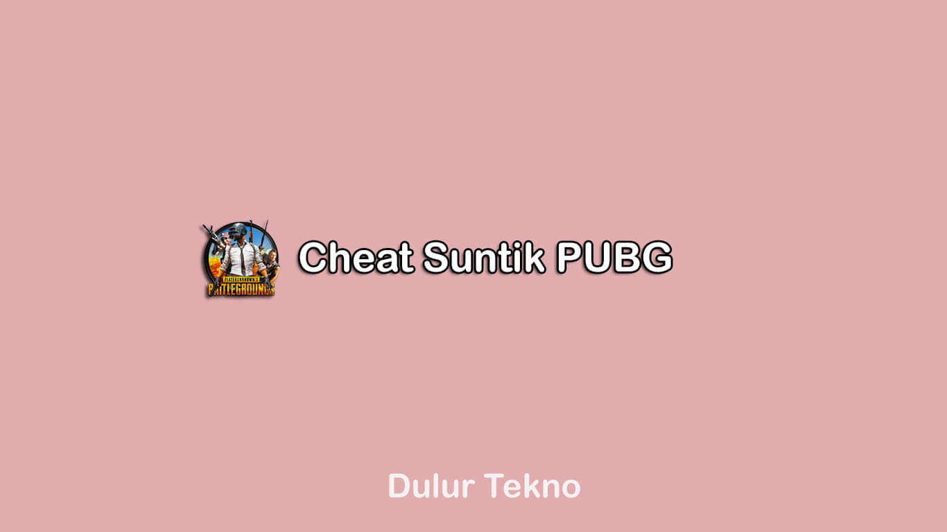 Download Cheat Suntik Pubg Mobile Dan Cara Memasangnya